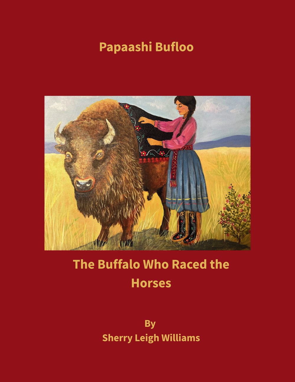 Papaashi Bufloo: The Buffalo Who Raced Horses — children's book written and illustrated by Sherry Leigh Williams